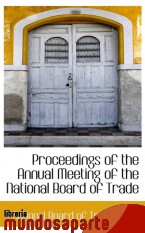 Portada de PROCEEDINGS OF THE ANNUAL MEETING OF THE NATIONAL BOARD OF TRADE