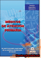 Portada de MÉDICOS DE ATENCIÓN PRIMARIA DE INSTITUCIONES SANITARIAS DE LA AGENCIA VALENCIANA DE SALUD. TEMARIO ESPECÍFICO. VOLUMEN II - EBOOK