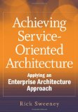 Portada de ACHIEVING SERVICE-ORIENTED ARCHITECTURE: APPLYING AN ENTERPRISE ARCHITECTURE APPROACH