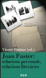 Portada de JOAN FUSTER: RELACIONS PERSONALS, RELACIONS LITERARIES
