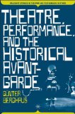 Portada de THEATRE, PERFORMANCE, AND THE HISTORICAL AVANT-GARDE (PALGRAVE STUDIES IN THEATRE AND PERFORMANCE HISTORY)