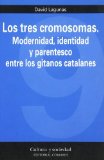 Portada de LOS TRES CROMOSOMAS: MODERNIDAD, IDENTIDAD Y PARENTESCO ENTRE LOSGITANOS CATALANES