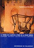 Portada de LA TIERRA DE CAMPOS A FINES DE LA EDAD MEDIA: ECONOMIA, SOCIEDAD Y ACCION POLITICA CAMPESINA