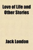 Portada de LOVE OF LIFE AND OTHER STORIES