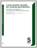 Portada de LUCRO CESANTE CAUSADO POR LESIONES PERMANENTES. COMENTARIOS SUSCITADOS POR LA STS, SALA PRIMERA, 228/2010, DE 25 DE MARZO