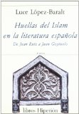 Portada de HUELLAS DEL ISLAM EN LITERATURA ESPAÑOLA. DE J. RUIZ A J. GOYTISOLO