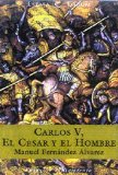 Portada de CARLOS V, EL CESAR Y EL HOMBRE