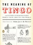 Portada de THE MEANING OF TINGO: AND OTHER EXTRAORDINARY WORDS FROM AROUND THE WORLD