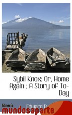 Portada de SYBIL KNOX: OR, HOME AGAIN ; A STORY OF TO-DAY