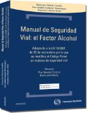 Portada de MANUAL DE SEGURIDAD VIAL: EL FACTOR ALCOHOL: ADAPTADO A LA LEY ORGÁNICA 15/2007, DE 30 DE NOVIEMBRE POR LA QUE SE MODIFICA LA LEY ORGÁNICA 10/1995, DE ... DEL CÓDIGO PENAL EN MATERIA DE SEGURIDAD VIAL