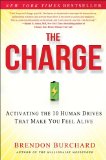 Portada de THE CHARGE: ACTIVATING THE 10 HUMAN DRIVES THAT MAKE YOU FEEL ALIVE