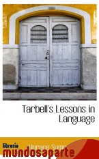 Portada de TARBELL`S LESSONS IN LANGUAGE