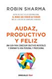 Portada de AUDAZ, PRODUCTIVO Y FELIZ: UNA GUÍA PARA CONSEGUIR OBJETIVOS INCREÍBLES Y DOMINAR TU VIDA PERSONAL Y PROFESIONAL (CLAVE)