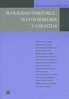 Portada de PLURALIDAD TERRITORIAL, NUEVOS DERECHOS Y GARANTIAS