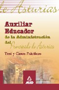Portada de AUXILIAR EDUCADOR DE LA ADMINISTRACION DEL PRINCIPADO DE ASTURIAS: TEST Y CASOS PRACTICOS