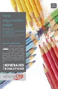 Portada de PARA ARGUMENTAR MEJOR. LECTURA COMPRENSIVA Y PRODUCCION ESCRITA