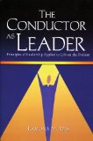Portada de THE CONDUCTOR AS LEADER: PRINCIPLES OF LEADERSHIP APPLIED TO LIFE ON THE PODIUM