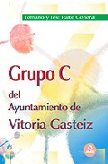 Portada de GRUPO C DEL AYUNTAMIENTO DE VITORIA-GASTEIZ. TEMARIO Y TEST DE LAPARTE GENERAL