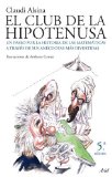 Portada de EL CLUB DE LA HIPOTENUSA: LA HISTORIA DE LAS MATEMÁTICAS A TRAVÉS DE LAS ANÉCDOTAS MÁS DIVERTIDAS (CLAVES) DE ALSINA, CLAUDI (2008) TAPA BLANDA