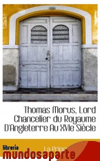 Portada de THOMAS MORUS, LORD CHANCELIER DU ROYAUME D`ANGLETERRE AU XVIE SIÈCLE