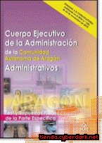 Portada de CUERPO EJECUTIVO DE LA ADMINISTRACIÓN DE LA COMUNIDAD AUTÓNOMA DE ARAGÓN. ADMINISTRATIVOS. TEST Y SUPUESTOS PRÁCTICOS DE LA PARTE ESPECÍFICA - EBOOK