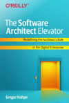 Portada de THE SOFTWARE ARCHITECT ELEVATOR: REDEFINING THE ARCHITECT'S ROLE IN THE DIGITAL ENTERPRISE