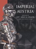 Portada de IMPERIAL AUSTRIA: TREASURES OF ART, ARMS & ARMOR FROM THE STATE OF STYRIA