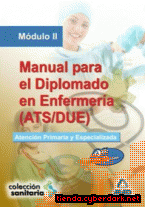 Portada de MANUAL PARA EL DIPLOMADO EN ENFERMERÍA (ATS/DUE). MÓDULO II. ATENCIÓN PRIMARIA Y ESPECIALIZADA. - EBOOK