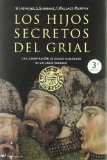 Portada de LOS HIJOS SECRETOS DEL GRIAL: UNA CONSPIRACION DE SIGLOS ALREDEDOR DE UN LINAJE SAGRADO