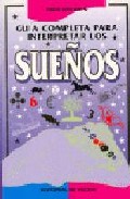 Portada de GUIA COMPLETA PARA INTERPRETAR LOS SUEÑOS