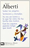 Portada de SOBRE LOS ANGELES; SERMONES Y MORADAS; YO ERA UN TONTO Y LO QUE HE VISTO ME HA HECHO DOS TONTOS; CON LOS ZAPATOS PUESTOS TENGO QUE MORIR