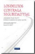 Portada de LOS DELITOS CONTRA LA SEGURIDAD VIAL: ANALISIS PRACTICO Y FORMULARIOS DE APLICACION