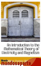 Portada de AN INTRODUCTION TO THE MATHEMATICAL THEORY OF ELECTRICITY AND MAGNETISM