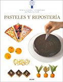 Portada de PASTELES Y REPOSTERIA - TECNICAS CULINARIAS LE CORDON BLEU (LE CORDON BLEU TECNICAS CULINARIAS / LE CORDON BLEU CULINARY TECHNIQUES)