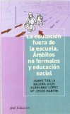 Portada de LA EDUCACION FUERA DE LA ESCUELA: AMBITOS NO FORMALES Y EDUCACIONAL