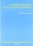 Portada de LA SUBJETIVIDAD EN JEAN-JACQUES ROUSSEAU