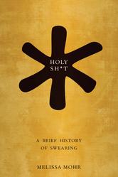 Portada de HOLY SH*T: A BRIEF HISTORY OF SWEARING