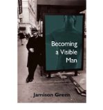 Portada de [(BECOMING A VISIBLE MAN)] [BY: JAMISON GREEN]