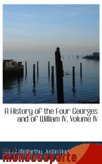 Portada de A HISTORY OF THE FOUR GEORGES AND OF WILLIAM IV, VOLUME IV