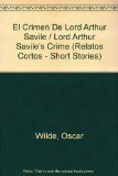 Portada de EL CRIMEN DE LORD ARTHUR SAVILE Y OTROS RELATOS (RELATOS CORTOS - SHORT STORIES)