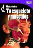 Portada de MIRA ADENTRO: TU ESQUELETO Y MUSCULOS = LOOK INSIDE: YOUR SKELETON AND MUSCLES (TIME FOR KIDS NONFICTION READERS: LEVEL 2.7)