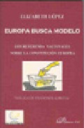 Portada de EUROPA BUSCA MODELO: LOS REFRENDA NACIONALES SOBRE LA CONSTITUCION EUROPEA