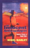 Portada de THE INNOCENT ANTHROPOLOGIST: NOTES FROM A MUD HUT