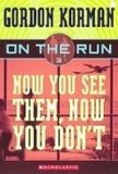 Portada de NOW YOU SEE THEM, NOW YOU DON'T (ON THE RUN)