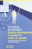 Portada de QUELLO CHE IMPORTA È GRATTARMI SOTTO LE ASCELLE. FERNANDA PIVANO INTERVISTA CHARLES BUKOWSKI (UNIVERSALE ECONOMICA)