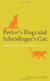 Portada de PAVLOV'S DOGS AND SCHRODINGER'S CAT: SCENES FROM THE LIVING LABORATORY