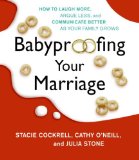 Portada de BABYPROOFING YOUR MARRIAGE: HOW TO LAUGH MORE, ARGUE LESS, AND COMMUNICATE BETTER AS YOUR FAMILY GROWS