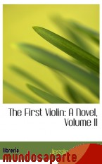 Portada de THE FIRST VIOLIN: A NOVEL, VOLUME II