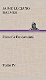 Portada de FILOSOF&Iacute;A FUNDAMENTAL, TOMO IV