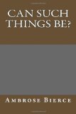 Portada de CAN SUCH THINGS BE?
